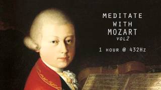 Meditate with Mozart  432Hz Classical Music  Vol 2 [upl. by Denny660]