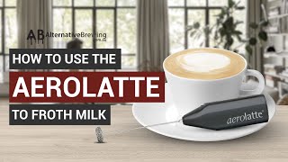 How To Use the AeroLatte To Froth Milk [upl. by Etnauj189]