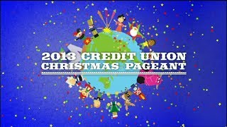 2013 Credit Union Christmas Pageant [upl. by Atsok]