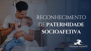 Reconhecimento de Paternidade Socioafetiva [upl. by Ettenna581]