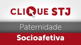 Clique STJ  Paternidade Socioafetiva 05102018 [upl. by Assiar]