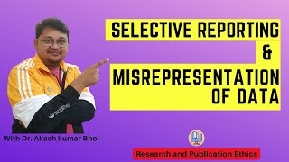 Selective Reporting amp Misrepresentation of Data  eSupport for Research  2022  Dr Akash Bhoi [upl. by Eiboh]