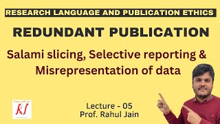 Redundant Publications  Salami Slicing  Selective Reporting  Misrepresentation of Data  L  05 [upl. by Oivatco]